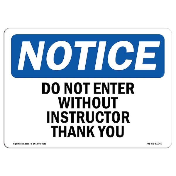 Signmission OSHA Notice Sign, 7" Height, 10" Width, Do Not Enter Without Instructor Thank You Sign, Landscape OS-NS-D-710-L-11262 - main